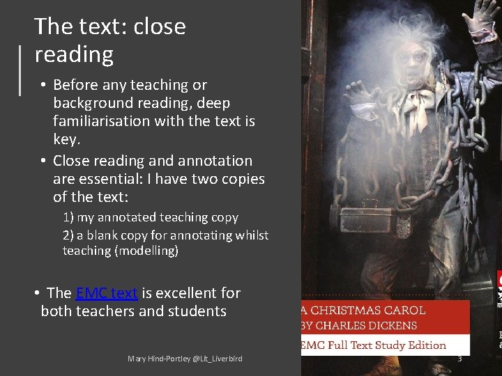 The text: close reading • Before any teaching or background reading, deep familiarisation with