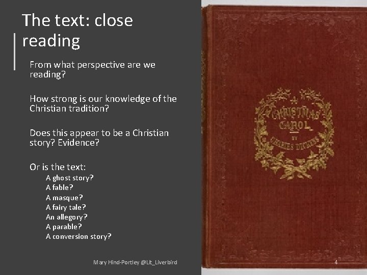 The text: close reading From what perspective are we reading? How strong is our