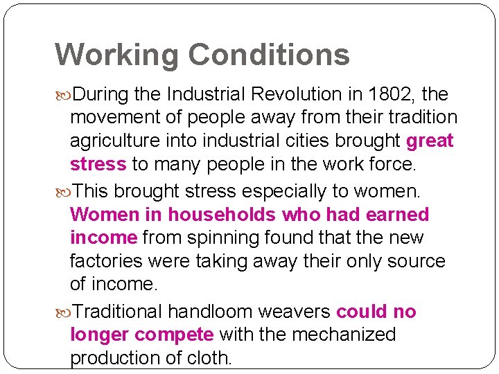 Working Conditions During the Industrial Revolution in 1802, the movement of people away from