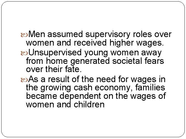  Men assumed supervisory roles over women and received higher wages. Unsupervised young women