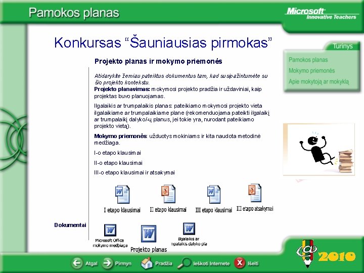 Konkursas “Šauniausias pirmokas” Projekto planas ir mokymo priemonės Atidarykite žemiau pateiktus dokumentus tam, kad