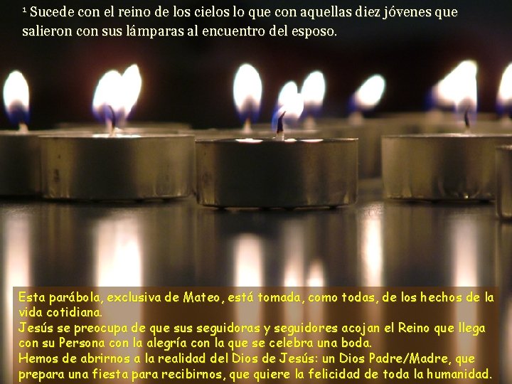 Sucede con el reino de los cielos lo que con aquellas diez jóvenes que Sucede con el reino de los cielos lo que con aquellas diez jóvenes que