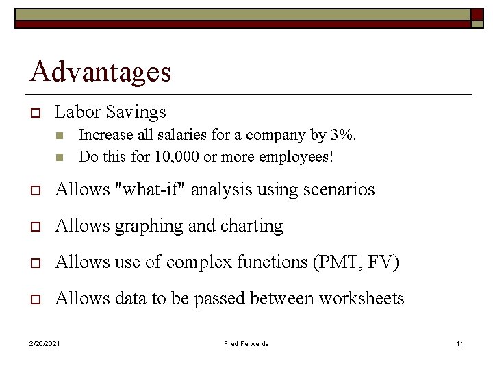 Advantages o Labor Savings n n Increase all salaries for a company by 3%.