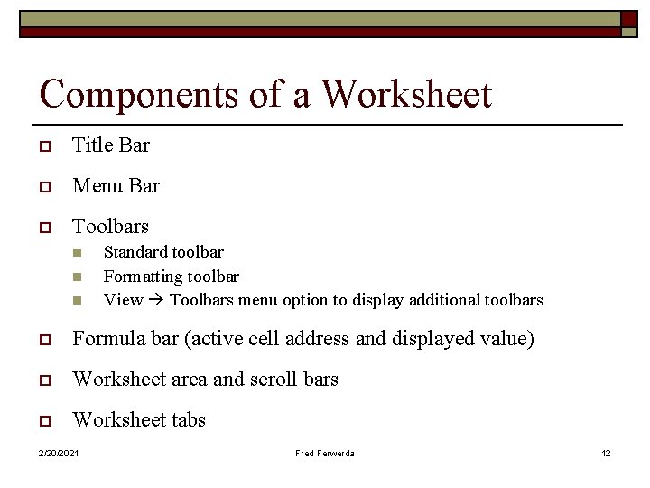 Components of a Worksheet o Title Bar o Menu Bar o Toolbars n n