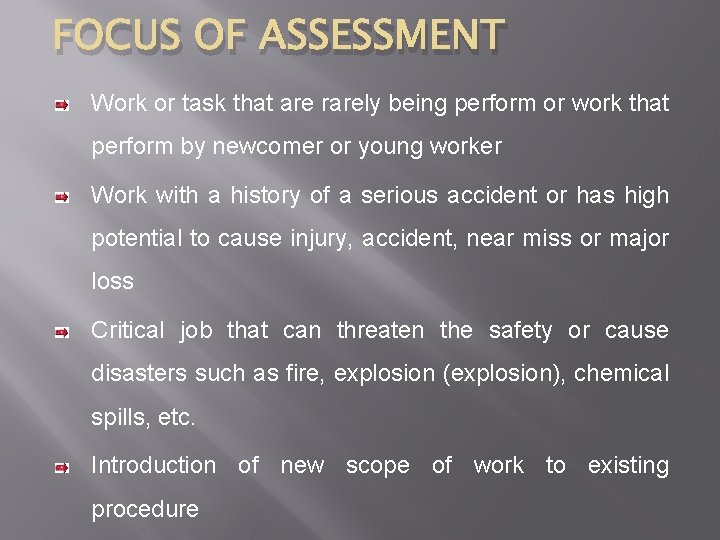 FOCUS OF ASSESSMENT Work or task that are rarely being perform or work that