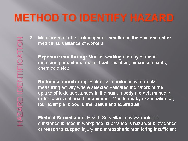 HAZARD IDENTIFICATION METHOD TO IDENTIFY HAZARD 3. Measurement of the atmosphere, monitoring the environment