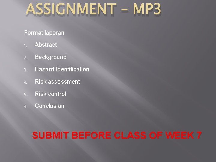 ASSIGNMENT – MP 3 Format laporan 1. Abstract 2. Background 3. Hazard Identification 4.