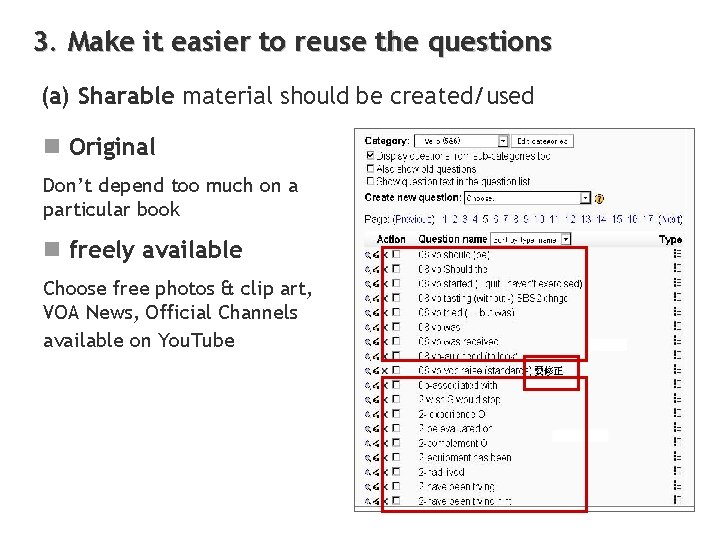 3. Make it easier to reuse the questions (a) Sharable material should be created/used