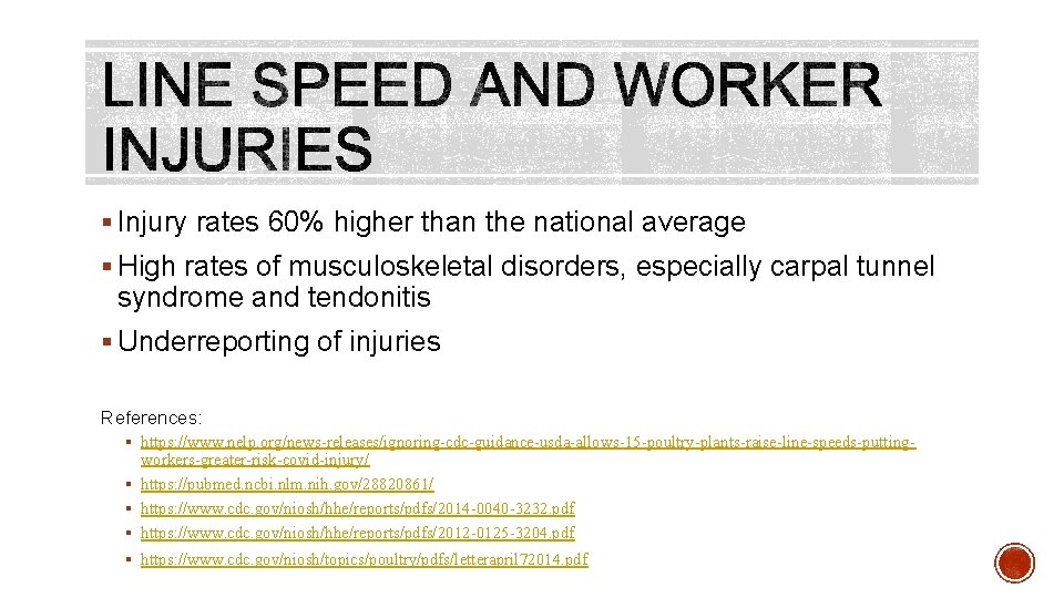 § Injury rates 60% higher than the national average § High rates of musculoskeletal