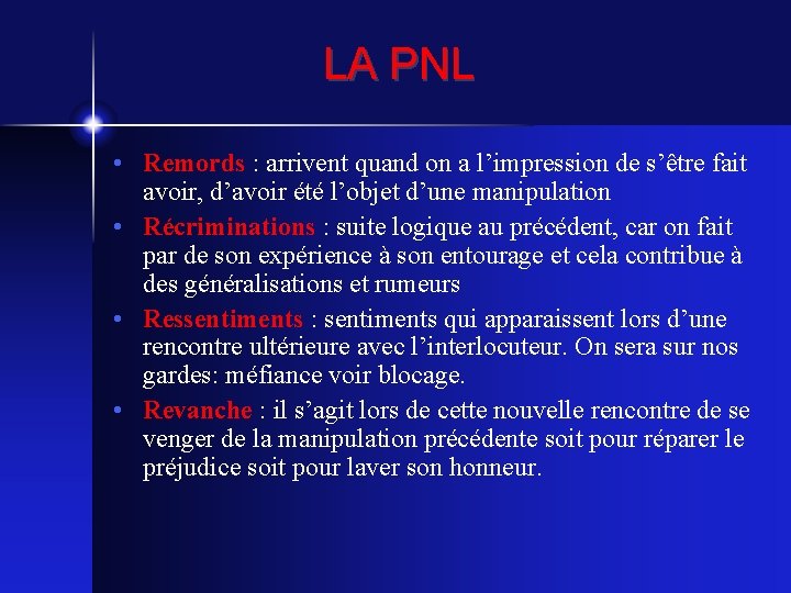 LA PNL • Remords : arrivent quand on a l’impression de s’être fait avoir,