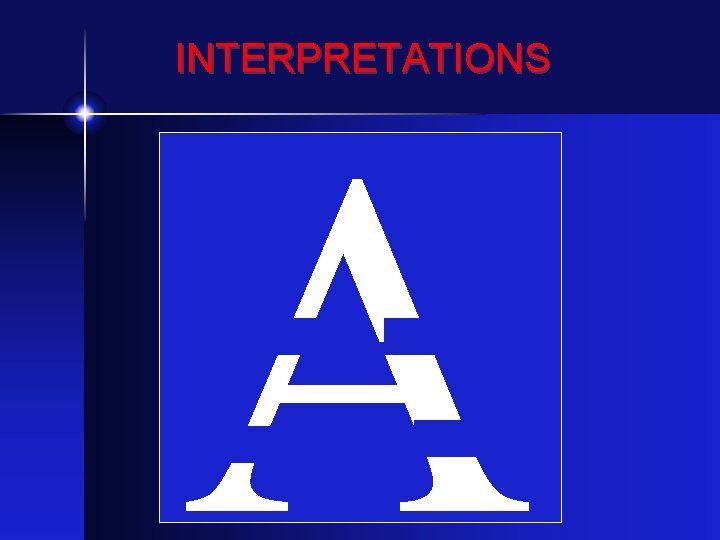 INTERPRETATIONS A 