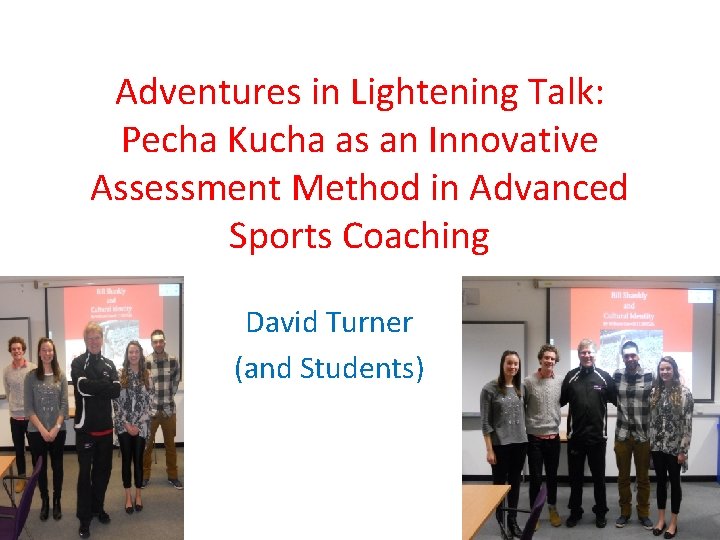 Adventures in Lightening Talk: Pecha Kucha as an Innovative Assessment Method in Advanced Sports