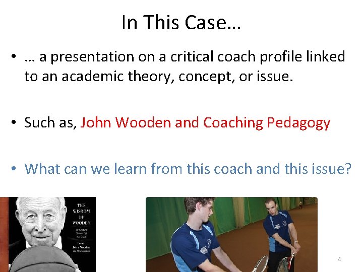 In This Case… • … a presentation on a critical coach profile linked to