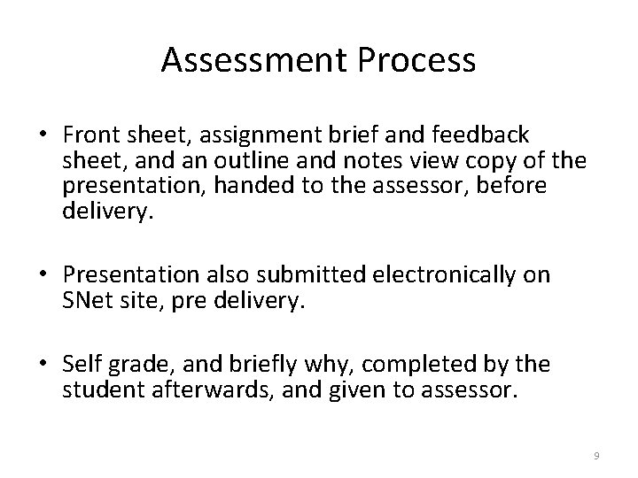 Assessment Process • Front sheet, assignment brief and feedback sheet, and an outline and