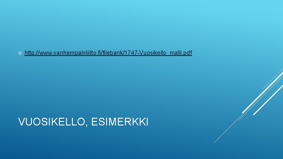  http: //www. vanhempainliitto. fi/filebank/1747 -Vuosikello_malli. pdf VUOSIKELLO, ESIMERKKI 