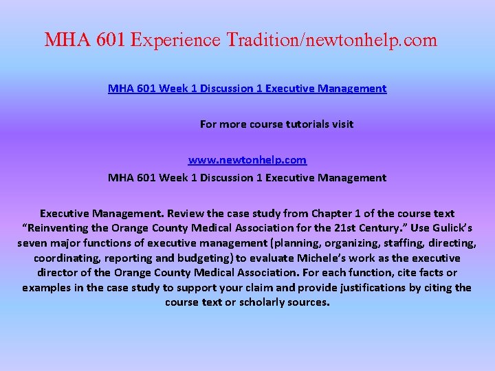 MHA 601 Experience Tradition/newtonhelp. com MHA 601 Week 1 Discussion 1 Executive Management For