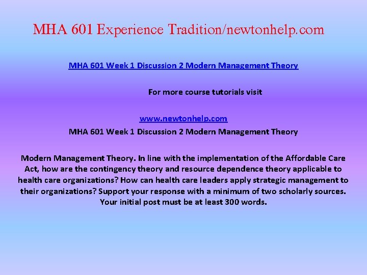 MHA 601 Experience Tradition/newtonhelp. com MHA 601 Week 1 Discussion 2 Modern Management Theory