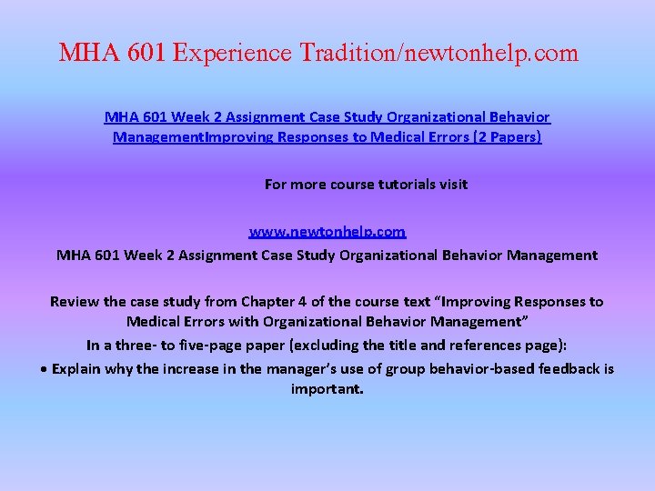 MHA 601 Experience Tradition/newtonhelp. com MHA 601 Week 2 Assignment Case Study Organizational Behavior