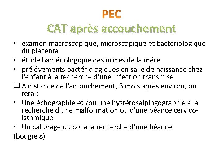 CAT après accouchement • examen macroscopique, microscopique et bactériologique du placenta • étude bactériologique