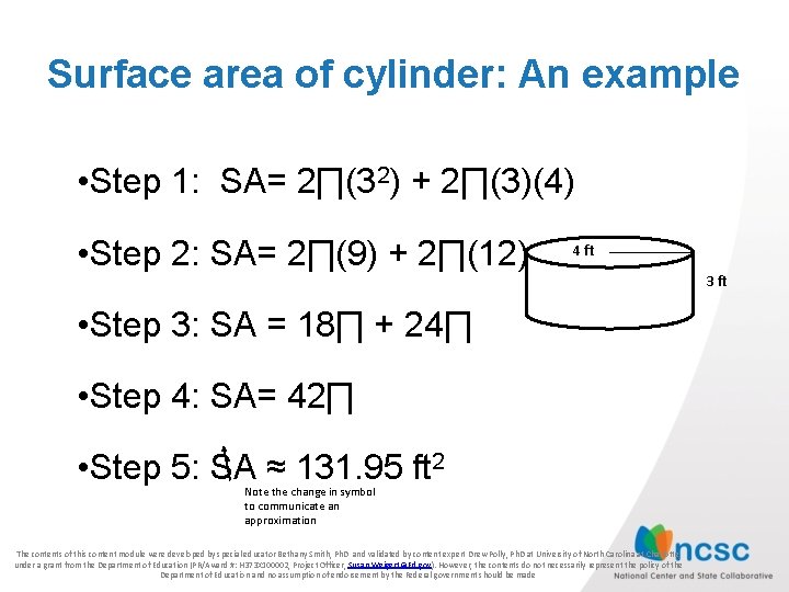 Surface area of cylinder: An example • Step 1: SA= 2∏(32) + 2∏(3)(4) • Surface area of cylinder: An example • Step 1: SA= 2∏(32) + 2∏(3)(4) •