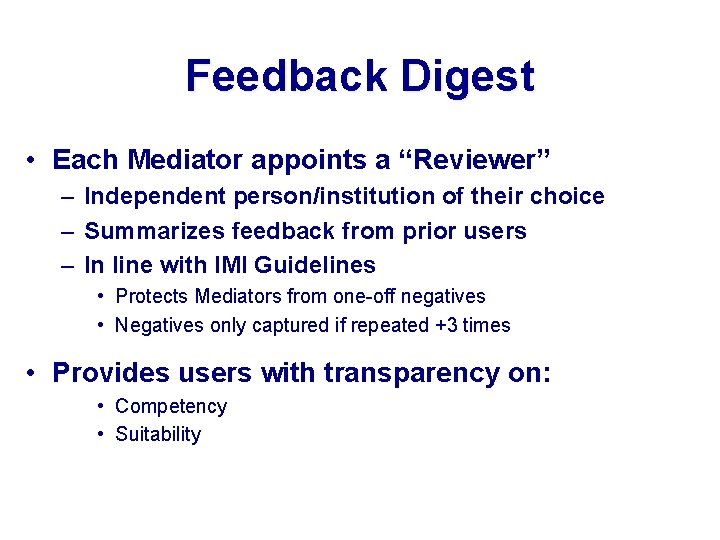 Feedback Digest • Each Mediator appoints a “Reviewer” – Independent person/institution of their choice