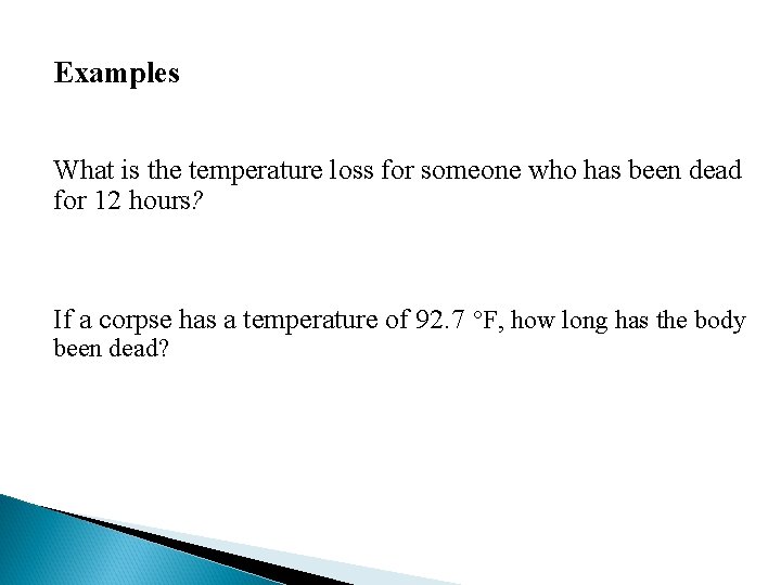 Examples What is the temperature loss for someone who has been dead for 12