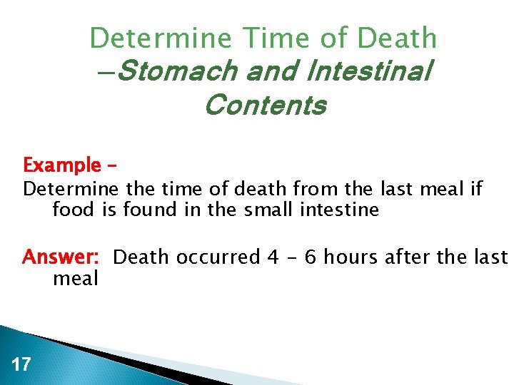 Determine Time of Death —Stomach and Intestinal Contents Example – Determine the time of