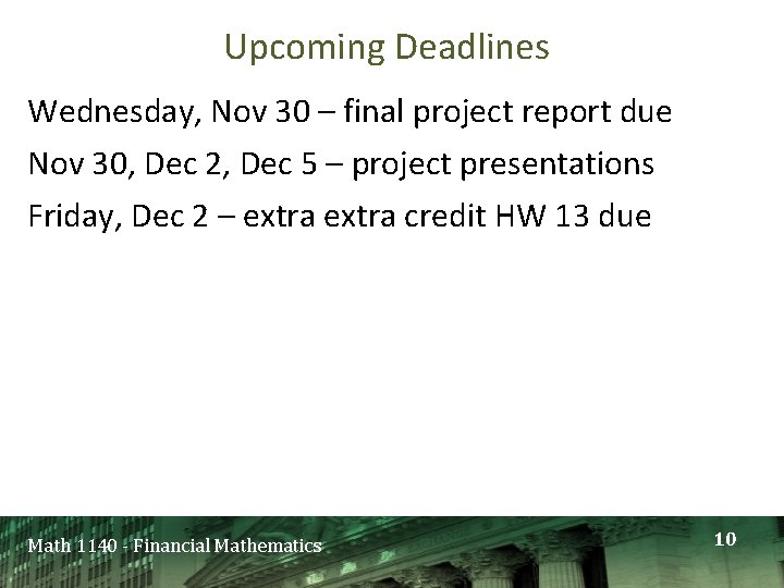 Upcoming Deadlines Wednesday, Nov 30 – final project report due Nov 30, Dec 2, Upcoming Deadlines Wednesday, Nov 30 – final project report due Nov 30, Dec 2,
