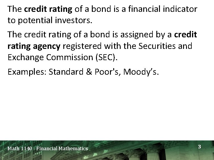 The credit rating of a bond is a financial indicator to potential investors. The The credit rating of a bond is a financial indicator to potential investors. The