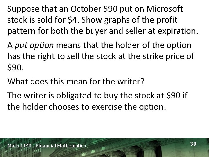 Suppose that an October $90 put on Microsoft stock is sold for $4. Show Suppose that an October $90 put on Microsoft stock is sold for $4. Show