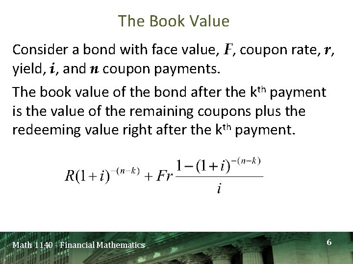 The Book Value Consider a bond with face value, F, coupon rate, r, yield, The Book Value Consider a bond with face value, F, coupon rate, r, yield,