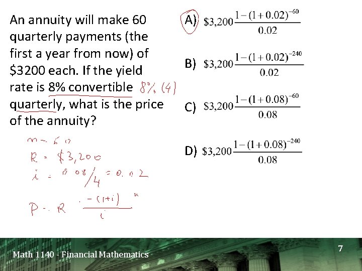 An annuity will make 60 quarterly payments (the first a year from now) of An annuity will make 60 quarterly payments (the first a year from now) of