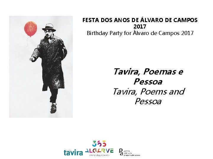 FESTA DOS ANOS DE ÁLVARO DE CAMPOS 2017 Birthday Party for Álvaro de Campos