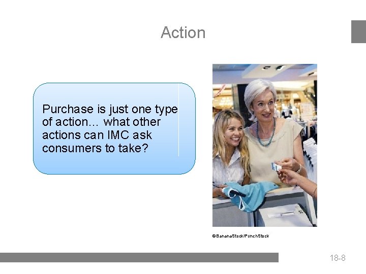 Action Purchase is just one type of action… what other actions can IMC ask