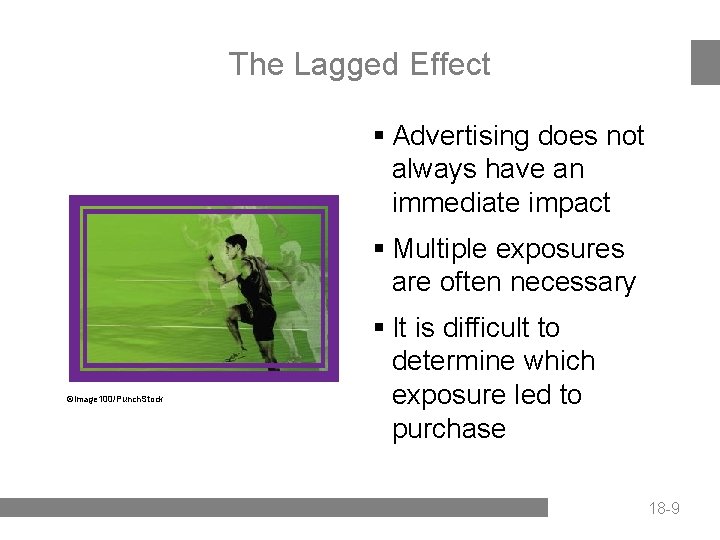 The Lagged Effect § Advertising does not always have an immediate impact § Multiple