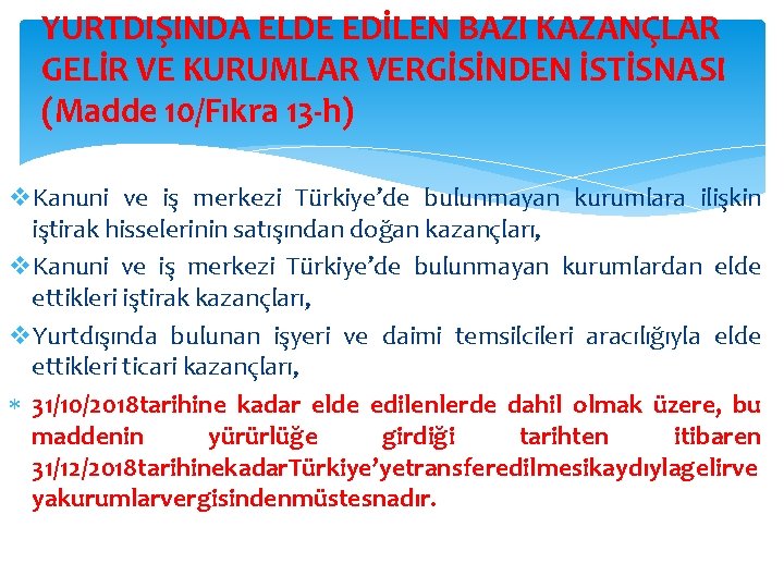 YURTDIŞINDA ELDE EDİLEN BAZI KAZANÇLAR GELİR VE KURUMLAR VERGİSİNDEN İSTİSNASI (Madde 10/Fıkra 13 -h)