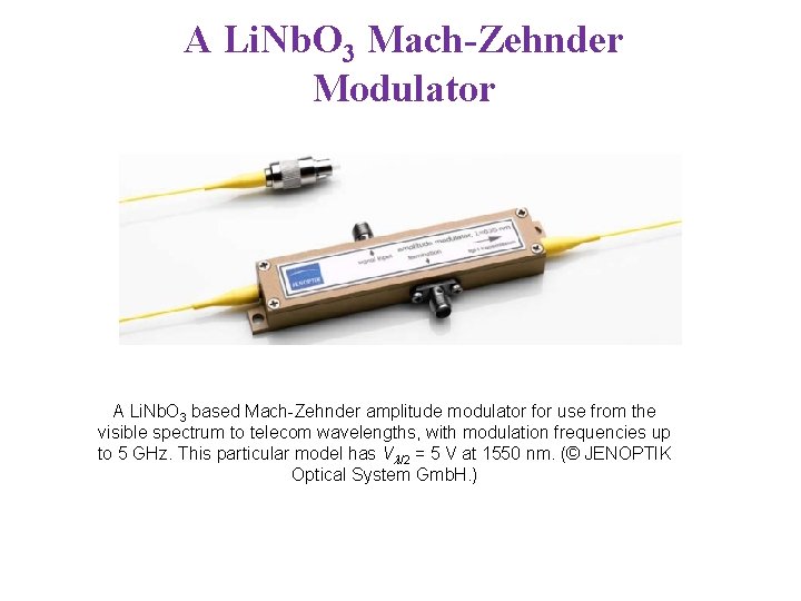 A Li. Nb. O 3 Mach-Zehnder Modulator A Li. Nb. O 3 based Mach-Zehnder