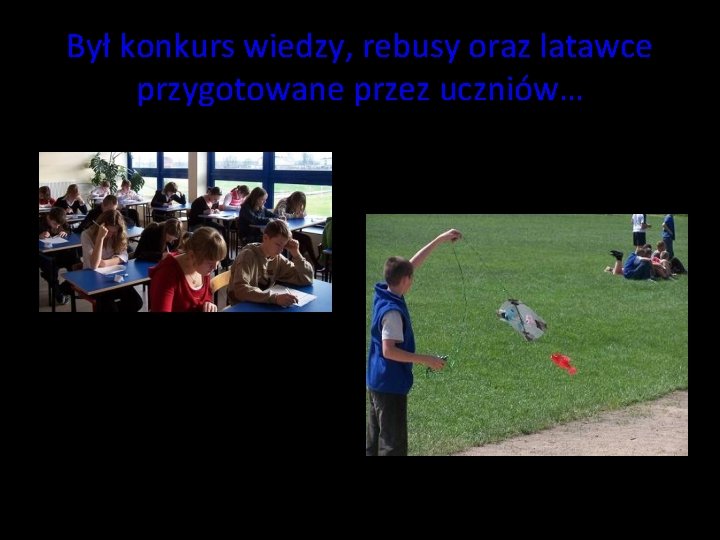 Był konkurs wiedzy, rebusy oraz latawce przygotowane przez uczniów… Był konkurs wiedzy, rebusy oraz latawce przygotowane przez uczniów…