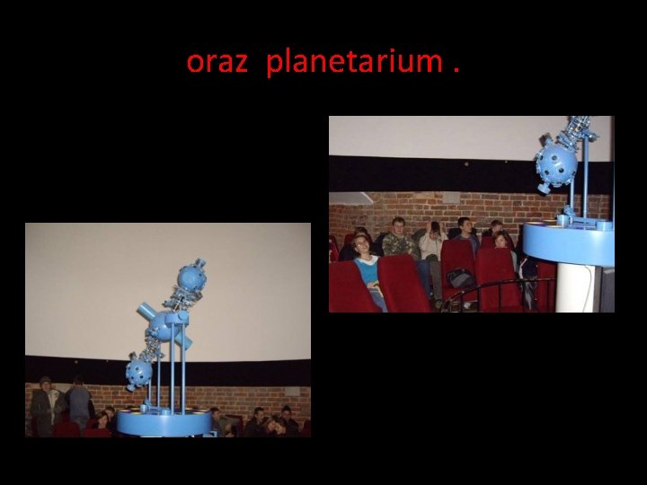 oraz planetarium. oraz planetarium.