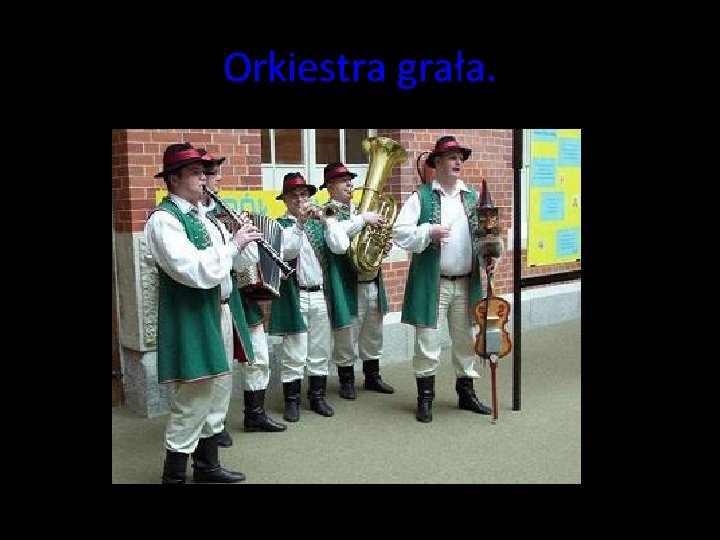 Orkiestra grała. Orkiestra grała.
