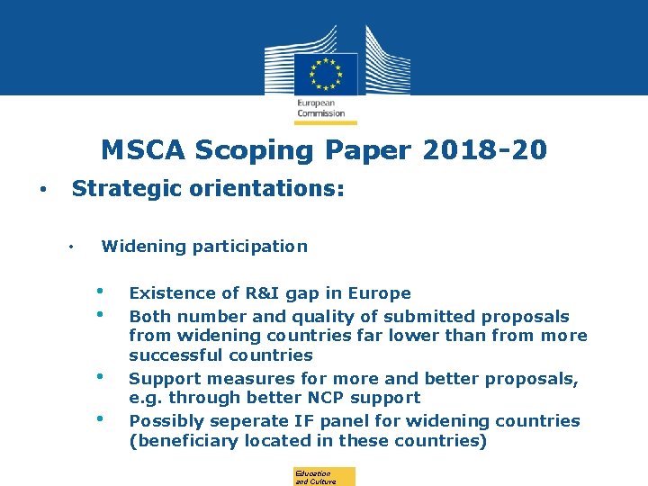 MSCA Scoping Paper 2018 -20 • Strategic orientations: • Widening participation • • Existence