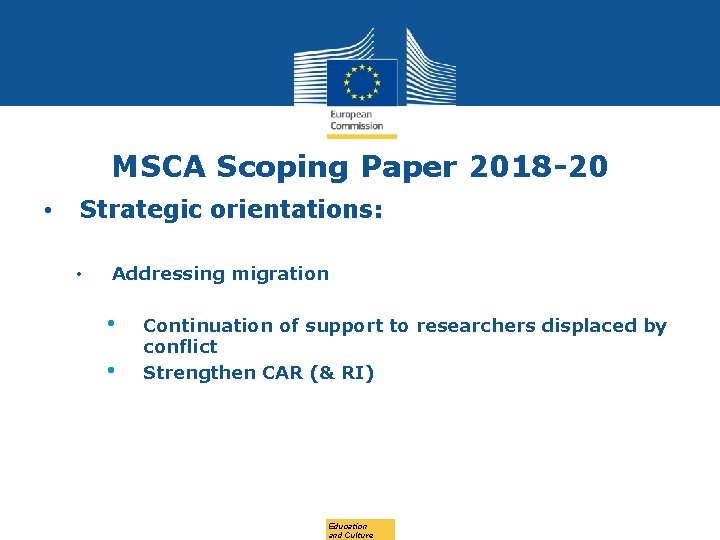 MSCA Scoping Paper 2018 -20 • Strategic orientations: • Addressing migration • • Continuation