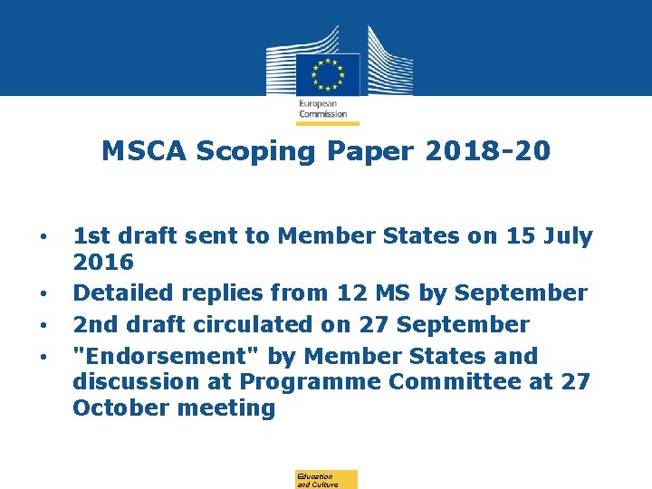 MSCA Scoping Paper 2018 -20 • • 1 st draft sent to Member States