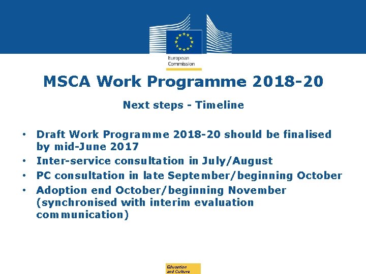 MSCA Work Programme 2018 -20 Next steps - Timeline • Draft Work Programme 2018