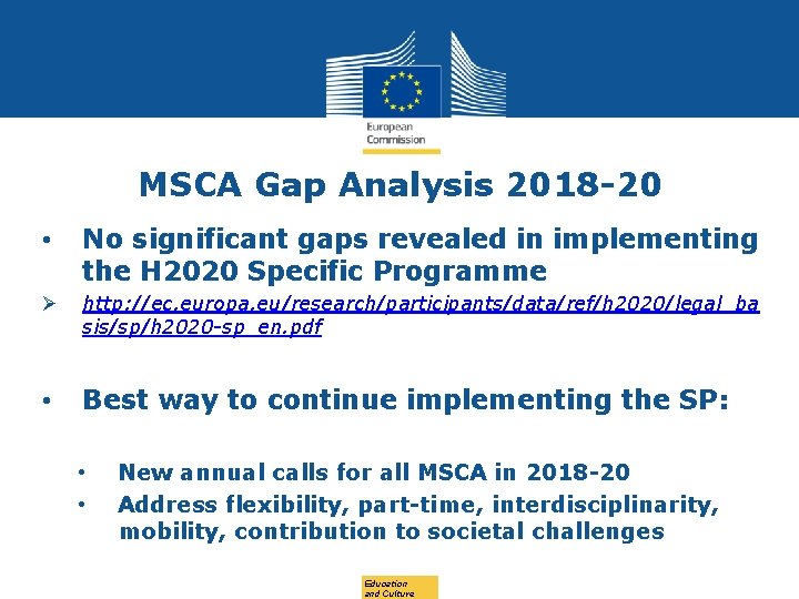 MSCA Gap Analysis 2018 -20 • No significant gaps revealed in implementing the H