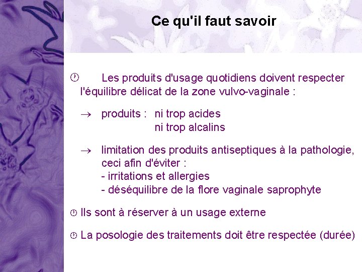 Ce qu'il faut savoir Les produits d'usage quotidiens doivent respecter l'équilibre délicat de la