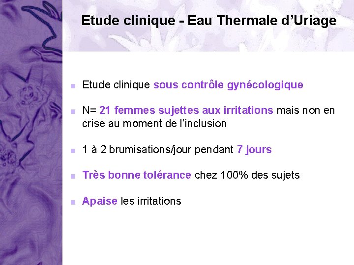 Etude clinique - Eau Thermale d’Uriage < Etude clinique sous contrôle gynécologique < N=