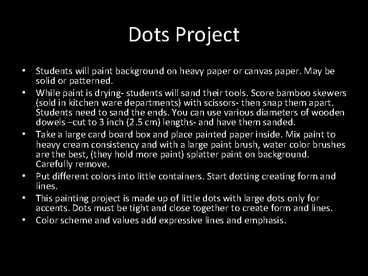 Dots Project • Students will paint background on heavy paper or canvas paper. May Dots Project • Students will paint background on heavy paper or canvas paper. May