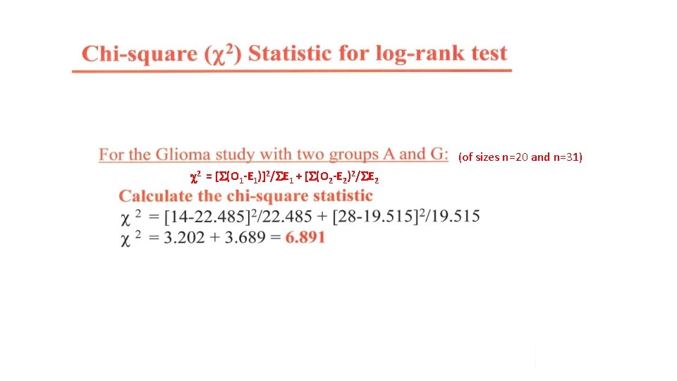 (of sizes n=20 and n=31) 2 = [ (O 1 -E 1)]2/ E 1