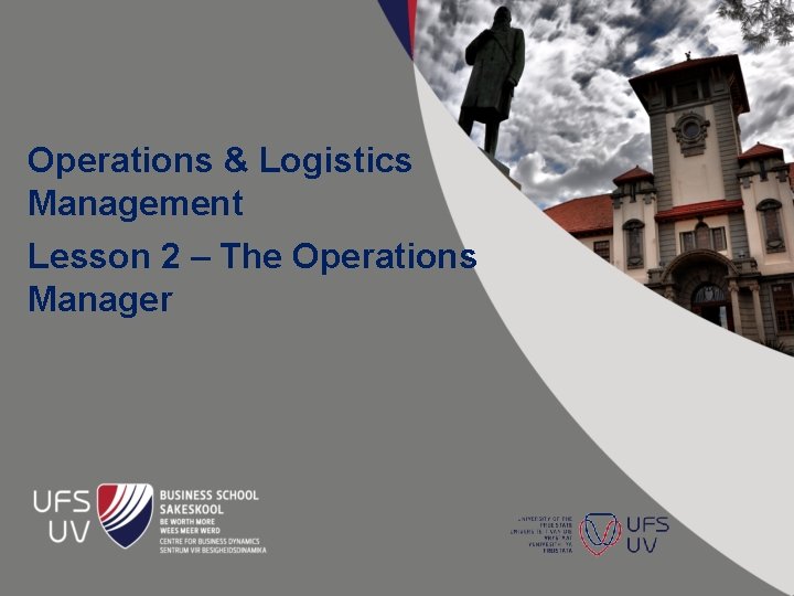 Operations & Logistics Management Lesson 2 – The Operations Manager 
